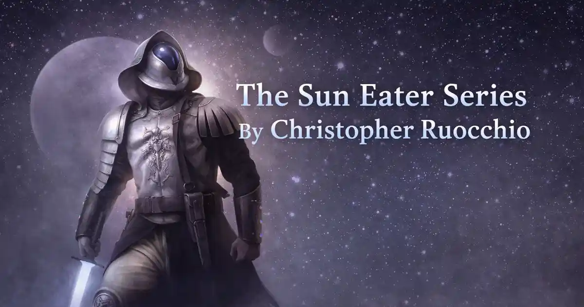 The Sun Eater Series by Christopher Ruocchio: Complete Reading Order and Guide